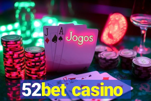 52bet casino